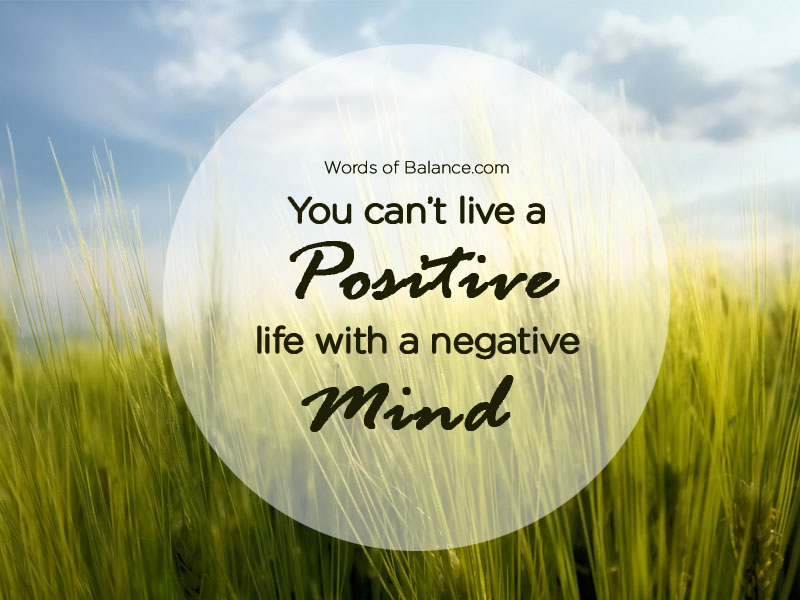 you-cant-live-a-positive-life-with-a-negative-mind[1]